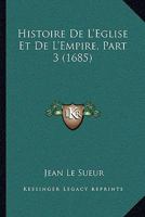 Histoire De L'Eglise Et De L'Empire, Part 3 1104646528 Book Cover