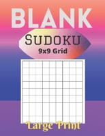 Blank Sudoku Large Print: A Beautiful Blank Sudoku Book 9x9 Grid B09T8K84CS Book Cover