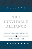 The Inevitable Alliance: Europe and the United States Beyond Iraq 1349531863 Book Cover