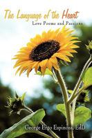 THE LANGUAGE OF THE HEART: Love Poems and Passions 1438952708 Book Cover