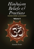Hinduism Beliefs  Practices: Volume II -- Religious History  Philosophy 1845196236 Book Cover
