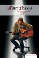 Kurt Cobain: Alternative Rock Innovator 1617834807 Book Cover