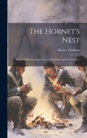 The Hornet's Nest: Sketch of Revolutionary War at Charlotte and the Vicinity .. 1020511273 Book Cover