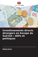 Investissements directs étrangers en Europe du Sud-Est: défis et politiques (French Edition) 6630121619 Book Cover