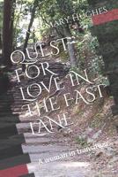 QUEST FOR LOVE IN THE FAST LANE: A woman in transition 109104399X Book Cover