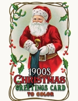 1900s christmas greetings card to color: A Vintage Grayscale coloring book Featuring 40+ Retro & old time Christmas Greetings Designs to Draw null Book Cover