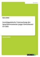 Soziolinguistische Untersuchung Des Sprachbewusstseins Junger Erwachsener in Cadiz 365671407X Book Cover