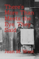There's More Than Meets the Eye, They Said (Frankie Abels Investigates) B087KYDNVY Book Cover