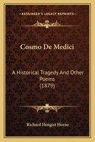 Cosmo de Medici, etc. and other poems. 1296019543 Book Cover