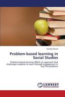 Problem-based learning in Social Studies: Problem-based learning (PBL)is an approach that challenges students to learn through engagement in real-life problems 3659376035 Book Cover