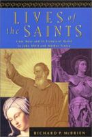Lives of the Saints: From Mary and St. Francis of Assisi to John XXIII and Mother Teresa 0060653418 Book Cover