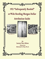 1921 P "Infrequently Reeded" or Wide Reeding Morgan Dollar Attribution Guide B0GQDCDDMT Book Cover