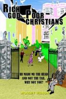 Rich God...Poor Christians: He Made Me The Head And Not The Tail. Why Not You? 1418428817 Book Cover