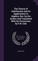 The theory of substitutions and its applications to algebra 101849667X Book Cover