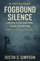 Fogbound Silence (ISLAND FOG SERIES) B0GKY9FKHV Book Cover