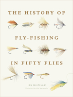 The History of Fly-Fishing in Fifty Flies 1617691461 Book Cover