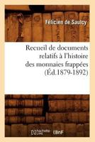 Recueil de Documents Relatifs A L'Histoire Des Monnaies Frappées (éd. 1879-1892) 2012766250 Book Cover