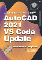 AutoCAD 2021 VS Code update: for AutoCAD Expert’s Visual LISP B087646CY6 Book Cover