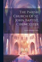 The Parish Church Of St. John Baptist, Cirencester 102234885X Book Cover