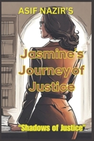 Jasmine’s Journey of Justice: Shadows of Justice B0CNY712PB Book Cover