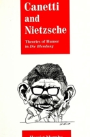 Canetti and Nietzsche: Theories of Humor in Die Blendung (S U N Y Series, Margins of Literature) 0791431339 Book Cover