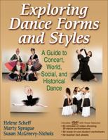 Exploring Dance Forms and Styles: A Guide to Concert, World, Social, and Historical Dance [With DVD] 0736080236 Book Cover