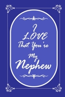 I Love That You Are My Nephew 2020 Planner Weekly and Monthly: Jan 1, 2020 to Dec 31, 2020/ Weekly & Monthly Planner + Calendar Views: (Gift Book for Nephew as an Agenda & Planner) 1676721444 Book Cover