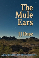 The Mule Ears: A Big Bend Country Mystery 4 B0C8RC1BG7 Book Cover