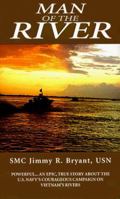 Man Of The River: Memoir of a Brown Water Sailor in Vietnam, 1968-1969 188790123X Book Cover