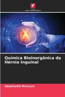 Química Bioinorgânica da Hérnia Inguinal (Portuguese Edition) 6207684087 Book Cover