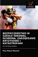 BezpieczeŃstwo W Szkole Średniej, Ochrona, ZarzĄdzanie Kryzysowe I Katastrofami 6202719621 Book Cover