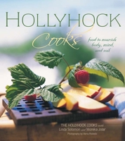 Hollyhock Cooks: Food to Nourish Body, Mind and Soil 0865714886 Book Cover