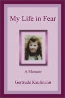 My Life in Fear: A Memoir 0595230482 Book Cover