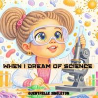 When I Dream Of Science B0GSMRY4MD Book Cover