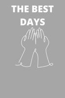 The Best Days: the best days are dog days_best day ever_americas best day hikes_some days, the best thing about my job_best easy day hikes grand canyon_best fathers day gifts for dad B089TRYFKS Book Cover