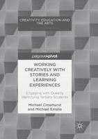 Working Creatively with Stories and Learning Experiences: Engaging with Queerly Identifying Tertiary Students 3319888374 Book Cover