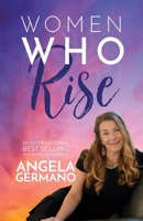 Women Who Rise- Angela Germano 1948927861 Book Cover