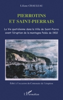 Pierrotins Et Saint-Pierrais: La Vie quotidienne dans la Ville de Saint-Pierre avant l'éruption de la montagne Pelée de 1902 274752521X Book Cover