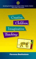 Creative Children, Imaginative Teaching 0335197833 Book Cover