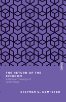 The Return of the Kingdom: A Biblical Theology of God's Reign 0830842918 Book Cover