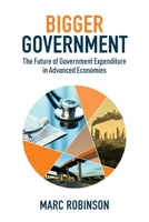 Bigger Government: The Future Of Government Expenditure in Advanced Economies 2970140136 Book Cover