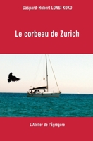 Le corbeau de Zurich (French Edition) B07KC1L496 Book Cover