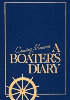 Cruising Memories: A Boater's Diary 0939511290 Book Cover