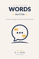 Words Matter: The Power of Language to Shape Lives and Change the World (Things Matter) B0F13TDMN4 Book Cover