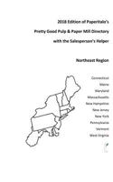 2018 Edition of Paperitalo's Pretty Good Pulp & Paper Mill Directory with the Salesperson's Helper: Northeast Region 099982483X Book Cover