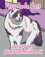 Swear Word Adult Coloring Book: Very Rude Cats 1530204445 Book Cover
