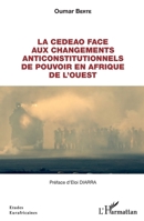 La CEDEAO face aux changements anticonstitutionnels de pouvoir en Afrique de l'Ouest (Études Eurafricaines) (French Edition) 2343229570 Book Cover