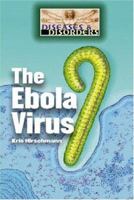 The Ebola Virus (Diseases and Disorders) 1590186729 Book Cover
