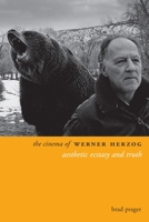 The Cinema of Werner Herzog: Aesthetic Ecstasy and Truth 1905674171 Book Cover