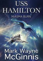 USS Hamilton : Miasma Burn 1735010847 Book Cover